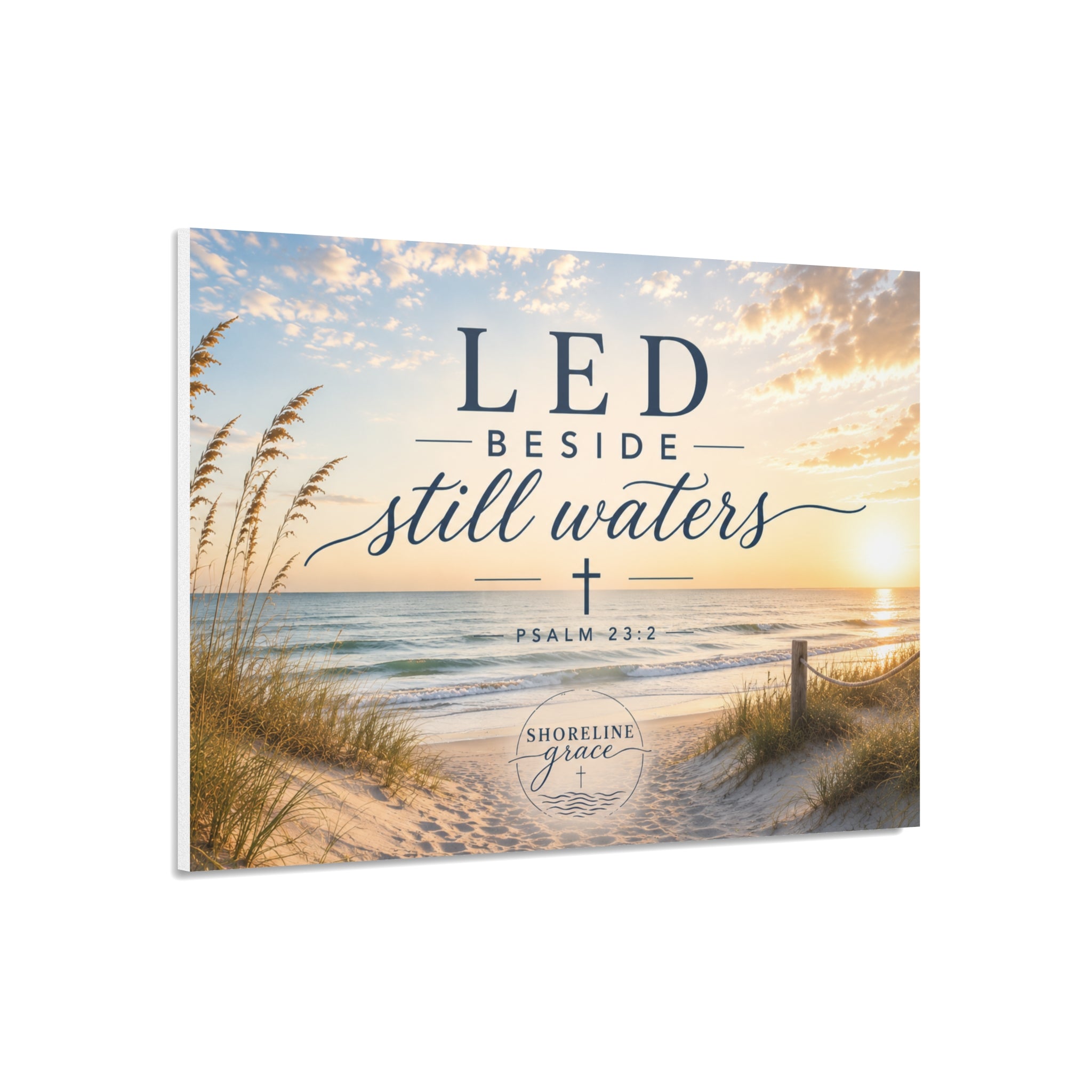 Foam Board - "Led Beside Still Waters" Psalm 23:2 Beach Wall Art